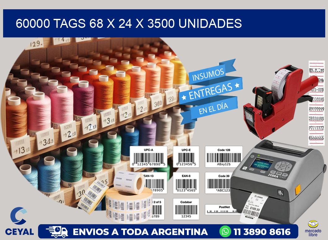 60000 TAGS 68 x 24 X 3500 UNIDADES