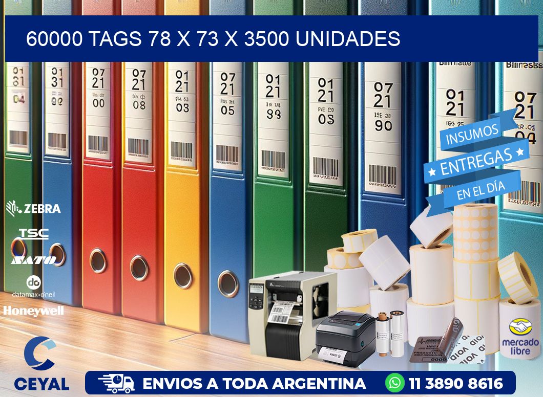 60000 TAGS 78 x 73 X 3500 UNIDADES