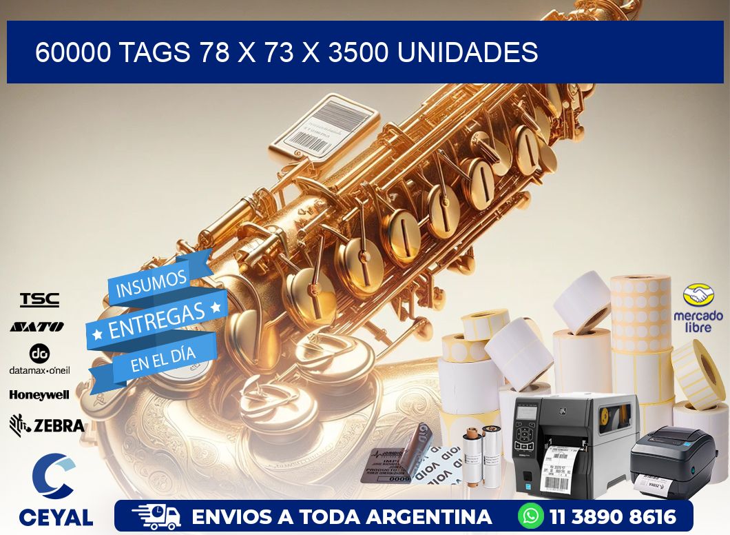 60000 TAGS 78 x 73 X 3500 UNIDADES