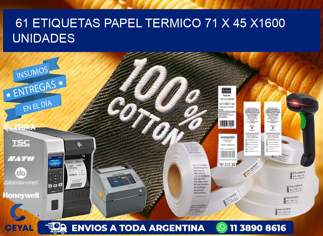 61 ETIQUETAS PAPEL TERMICO 71 x 45 X1600 UNIDADES