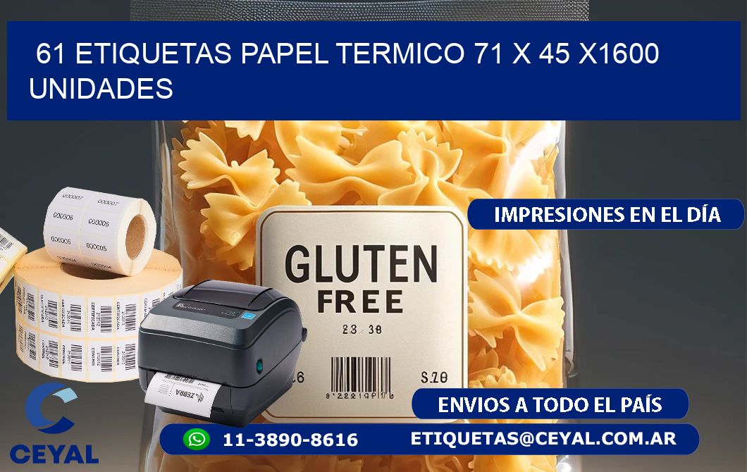 61 ETIQUETAS PAPEL TERMICO 71 x 45 X1600 UNIDADES