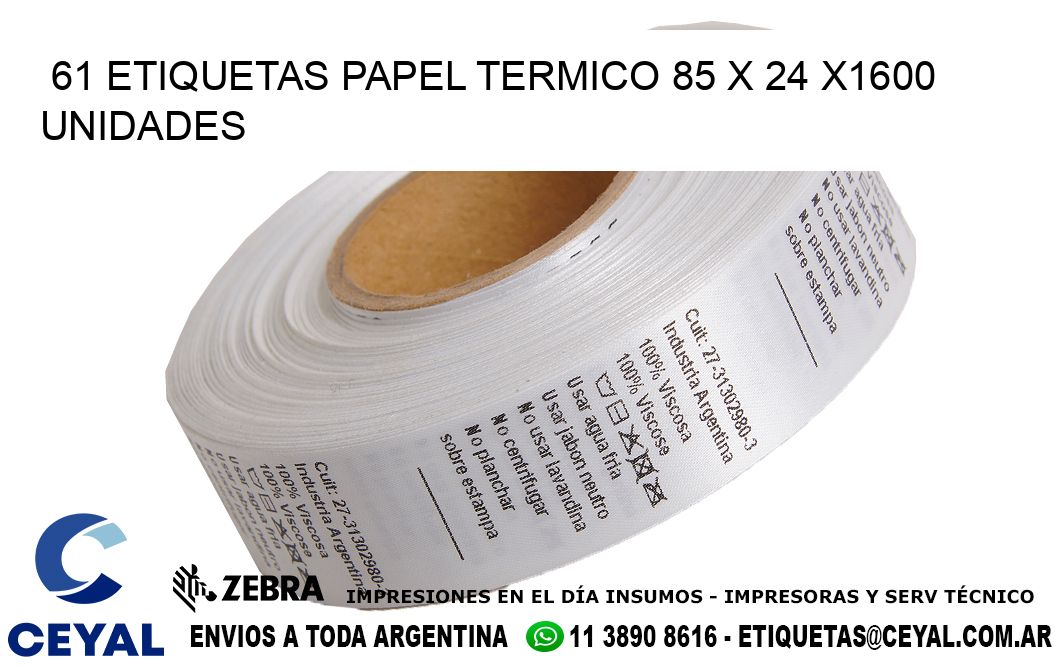 61 ETIQUETAS PAPEL TERMICO 85 x 24 X1600 UNIDADES