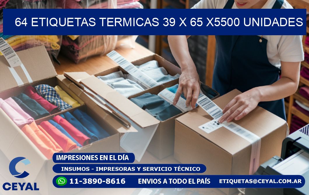 64 ETIQUETAS TERMICAS 39 x 65 X5500 UNIDADES