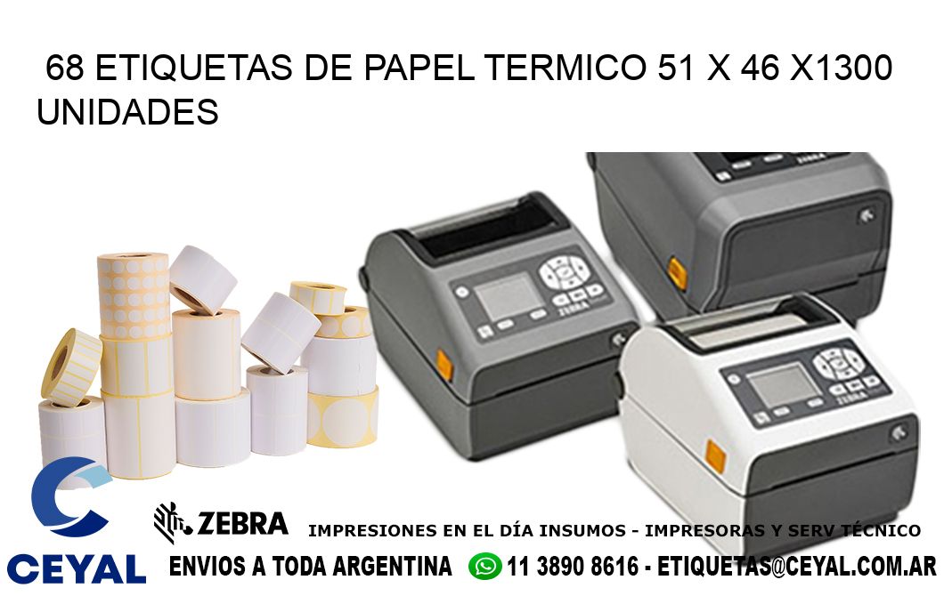 68 ETIQUETAS DE PAPEL TERMICO 51 x 46 X1300 UNIDADES