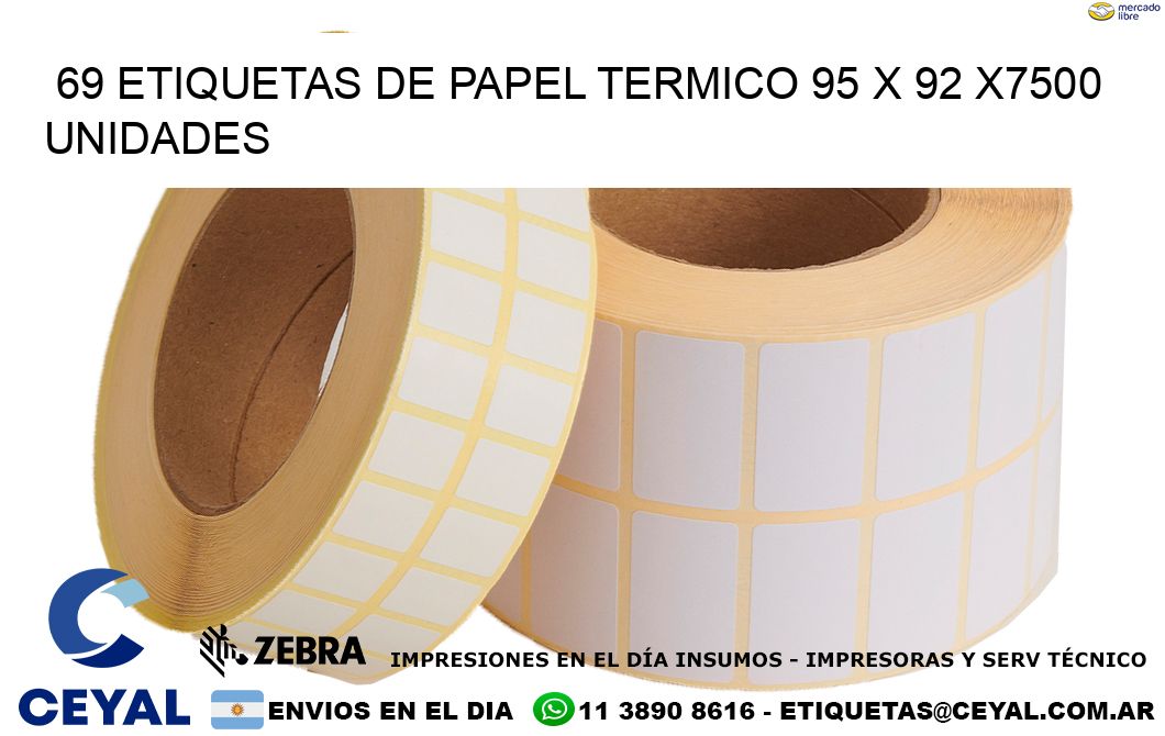 69 ETIQUETAS DE PAPEL TERMICO 95 x 92 X7500 UNIDADES