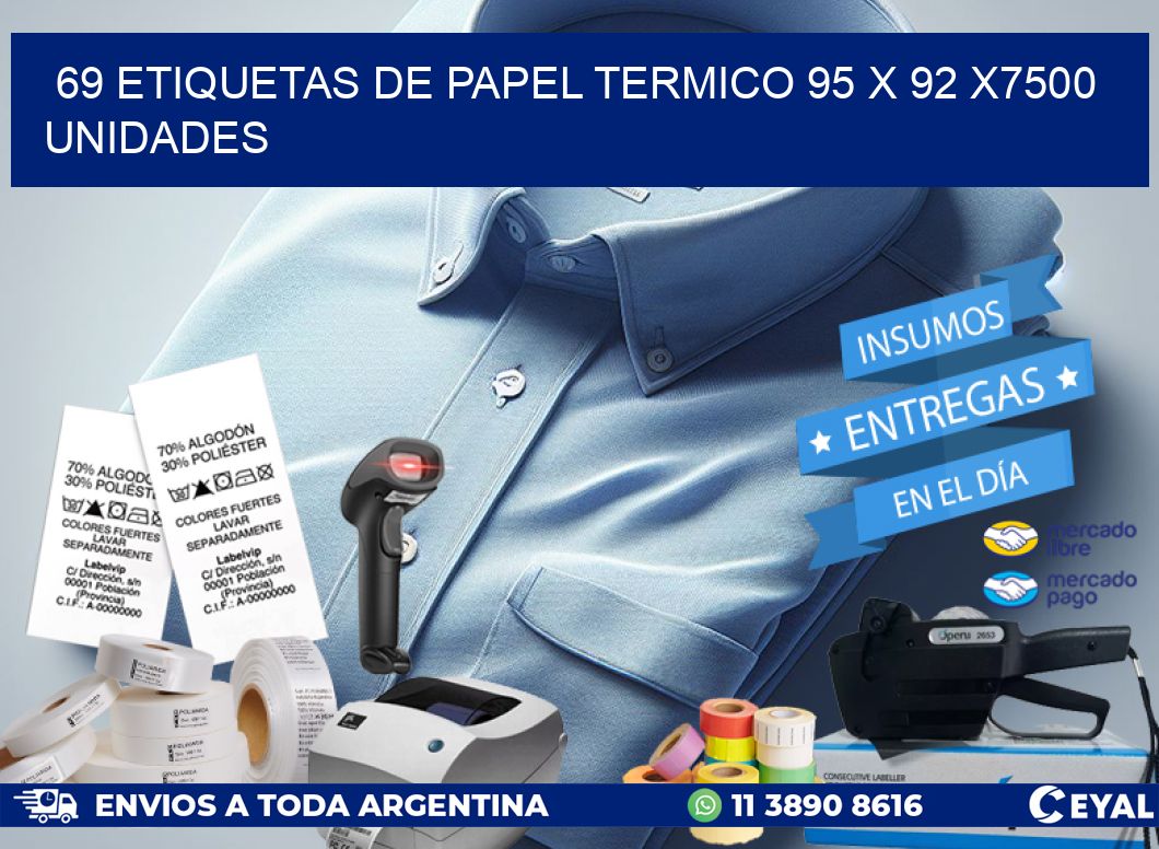 69 ETIQUETAS DE PAPEL TERMICO 95 x 92 X7500 UNIDADES