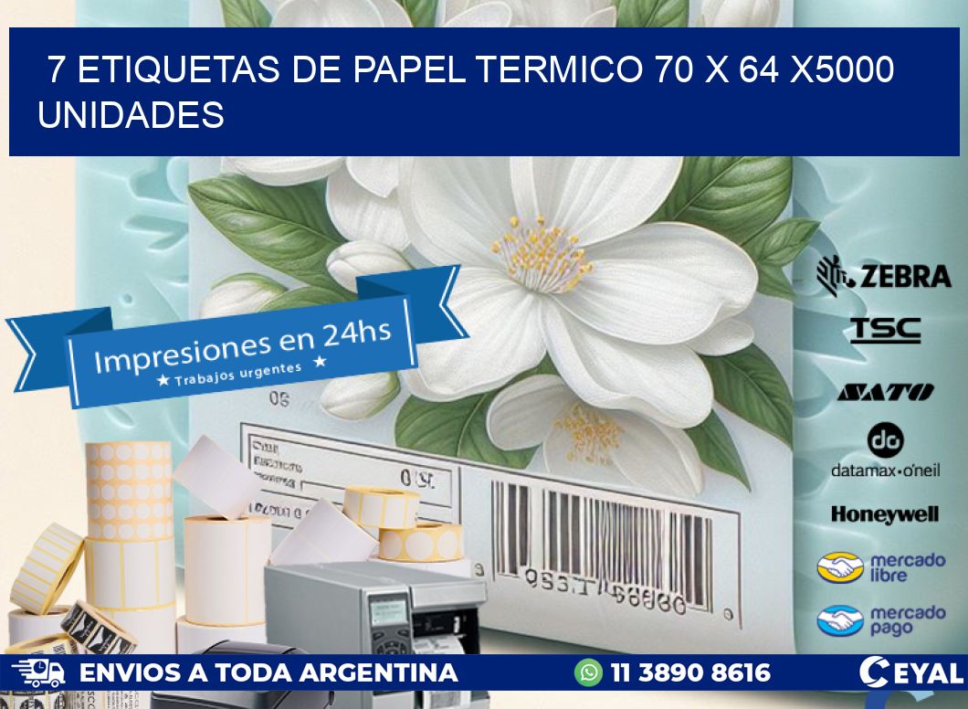 7 ETIQUETAS DE PAPEL TERMICO 70 x 64 X5000 UNIDADES