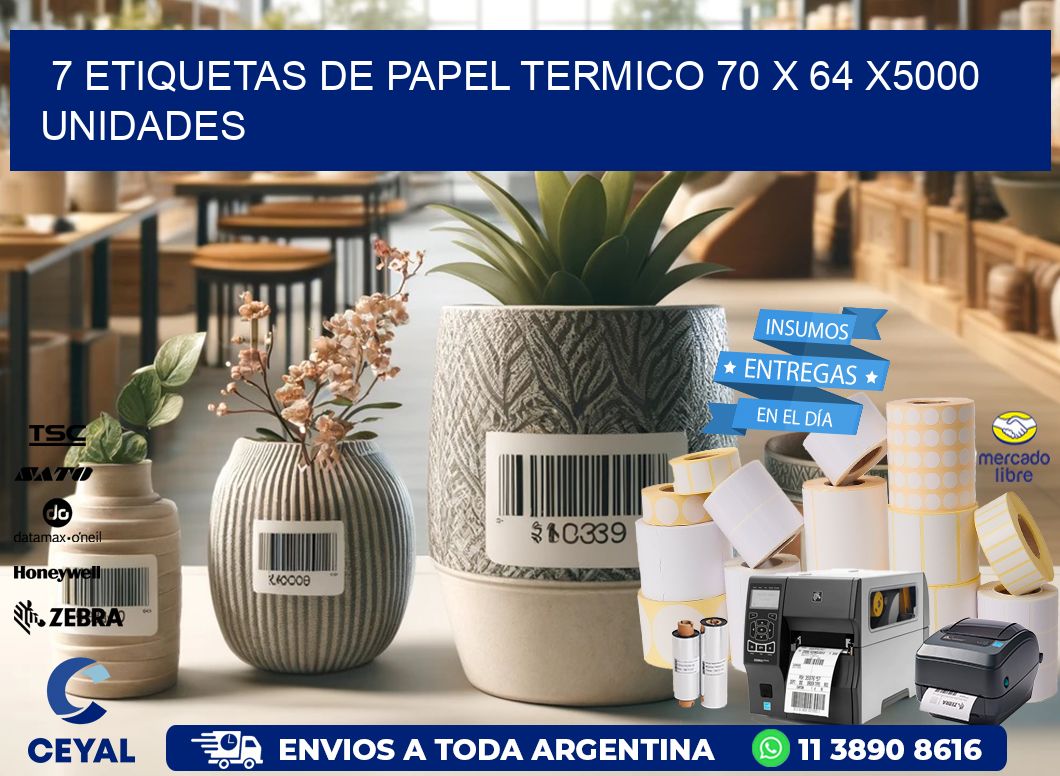 7 ETIQUETAS DE PAPEL TERMICO 70 x 64 X5000 UNIDADES