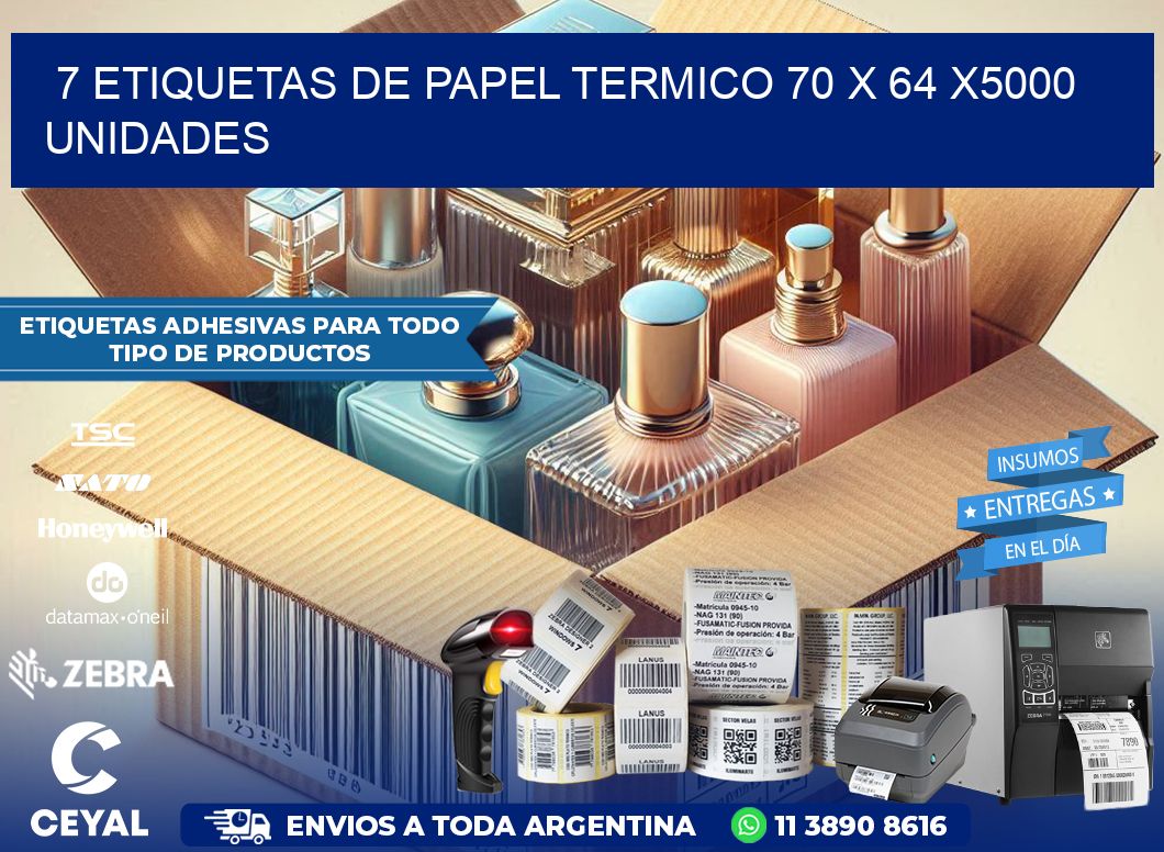 7 ETIQUETAS DE PAPEL TERMICO 70 x 64 X5000 UNIDADES