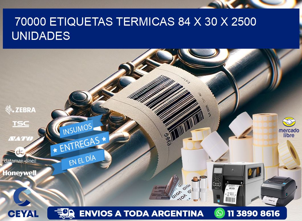 70000 ETIQUETAS TERMICAS 84 x 30 X 2500 UNIDADES