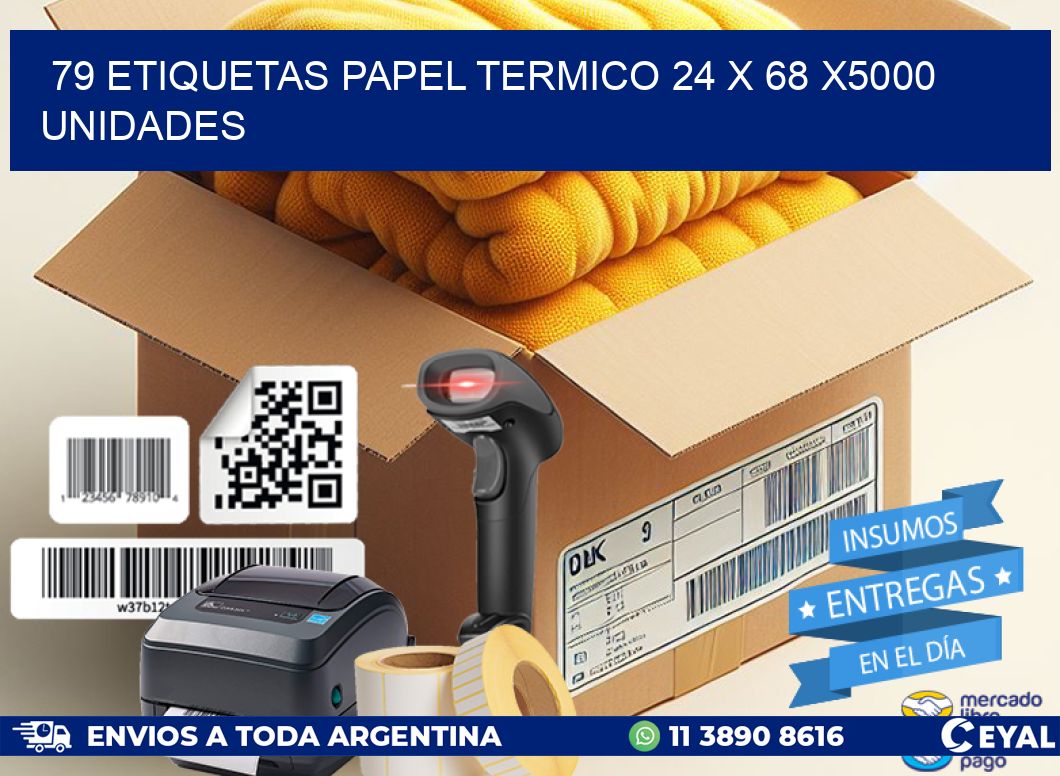 79 ETIQUETAS PAPEL TERMICO 24 x 68 X5000 UNIDADES