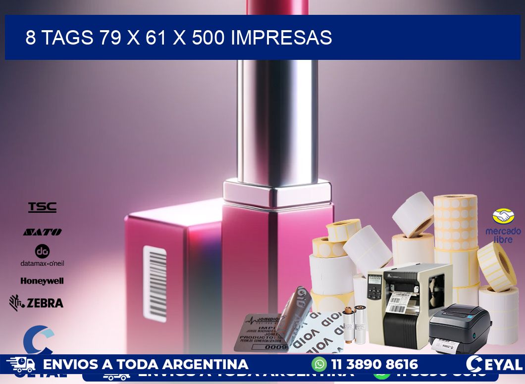 8 TAGS 79 x 61 X 500 IMPRESAS