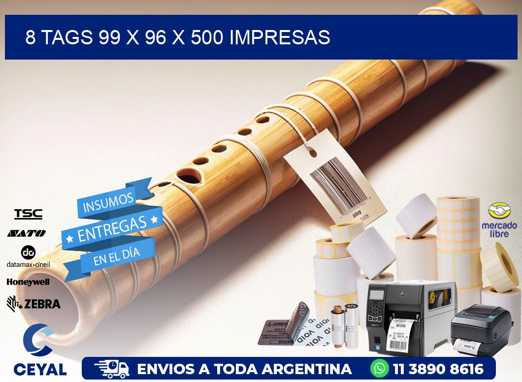 8 TAGS 99 x 96 X 500 IMPRESAS