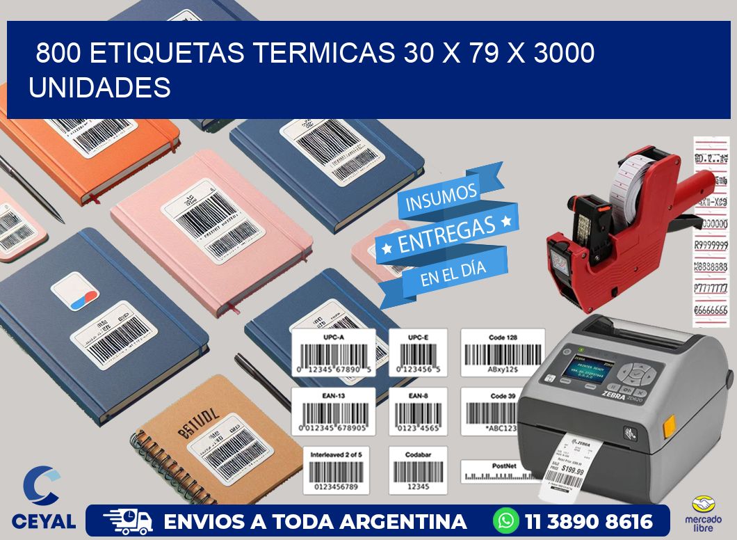 800 ETIQUETAS TERMICAS 30 x 79 X 3000 UNIDADES