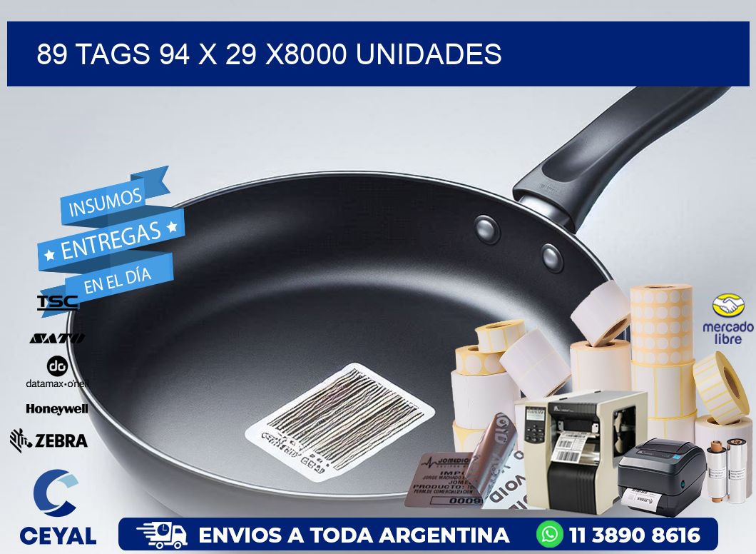 89 TAGS 94 x 29 X8000 UNIDADES