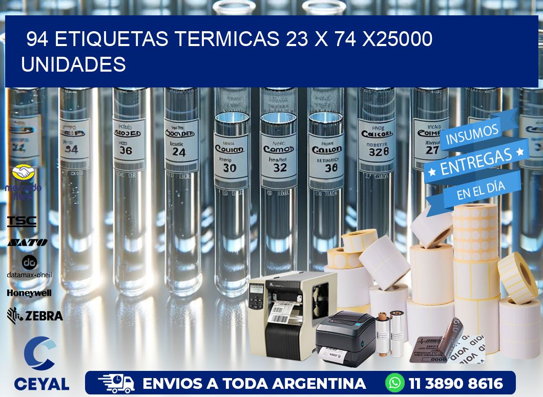 94 ETIQUETAS TERMICAS 23 x 74 X25000 UNIDADES