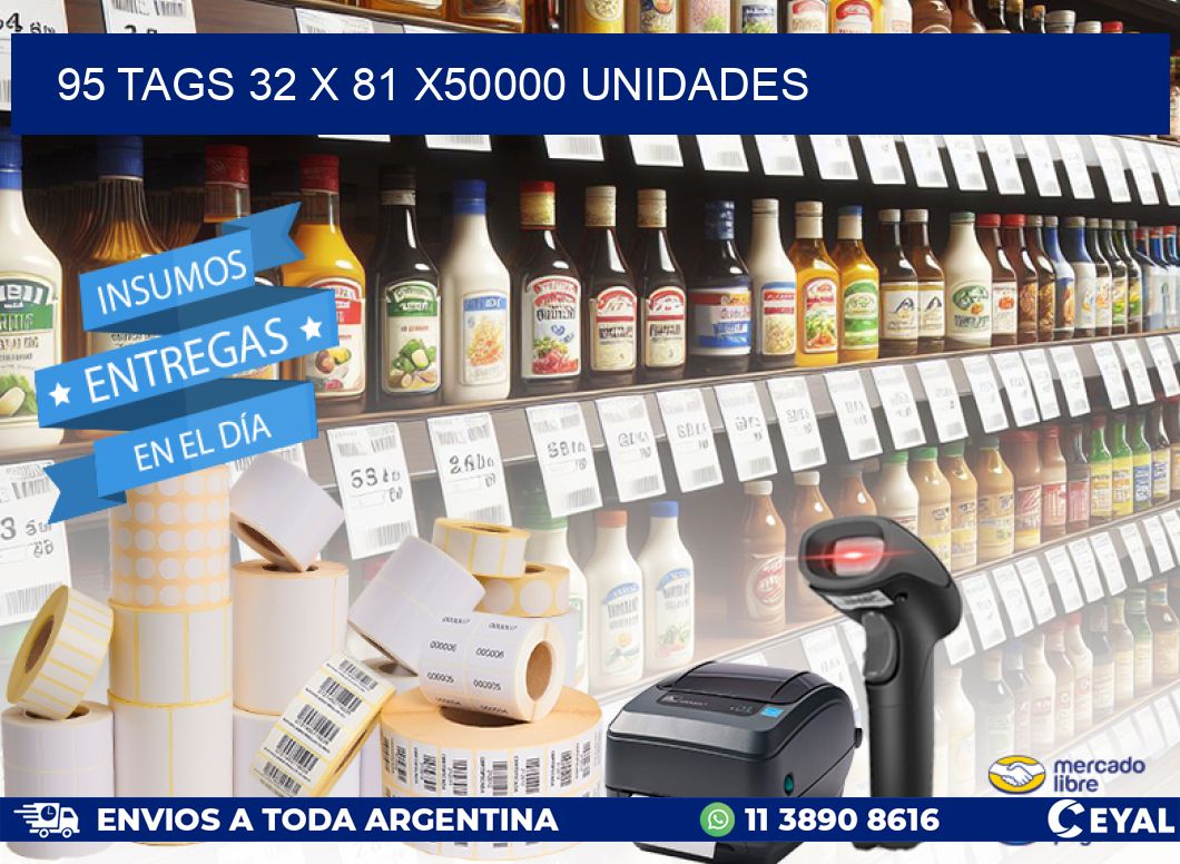 95 TAGS 32 x 81 X50000 UNIDADES