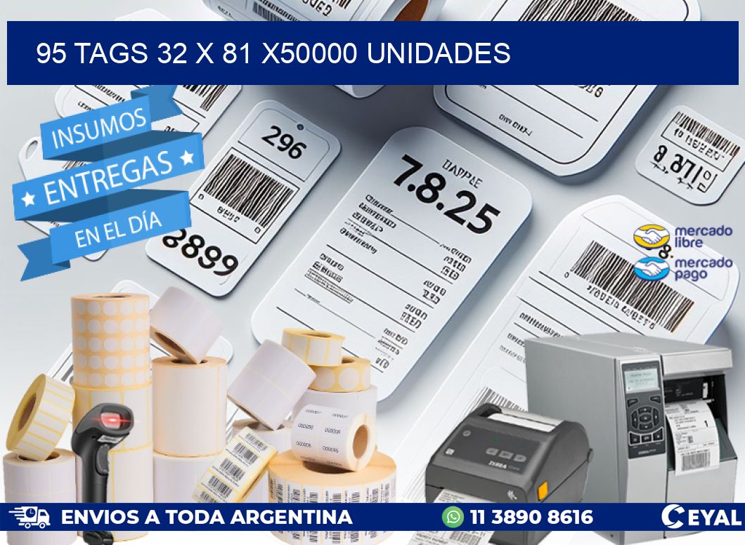 95 TAGS 32 x 81 X50000 UNIDADES