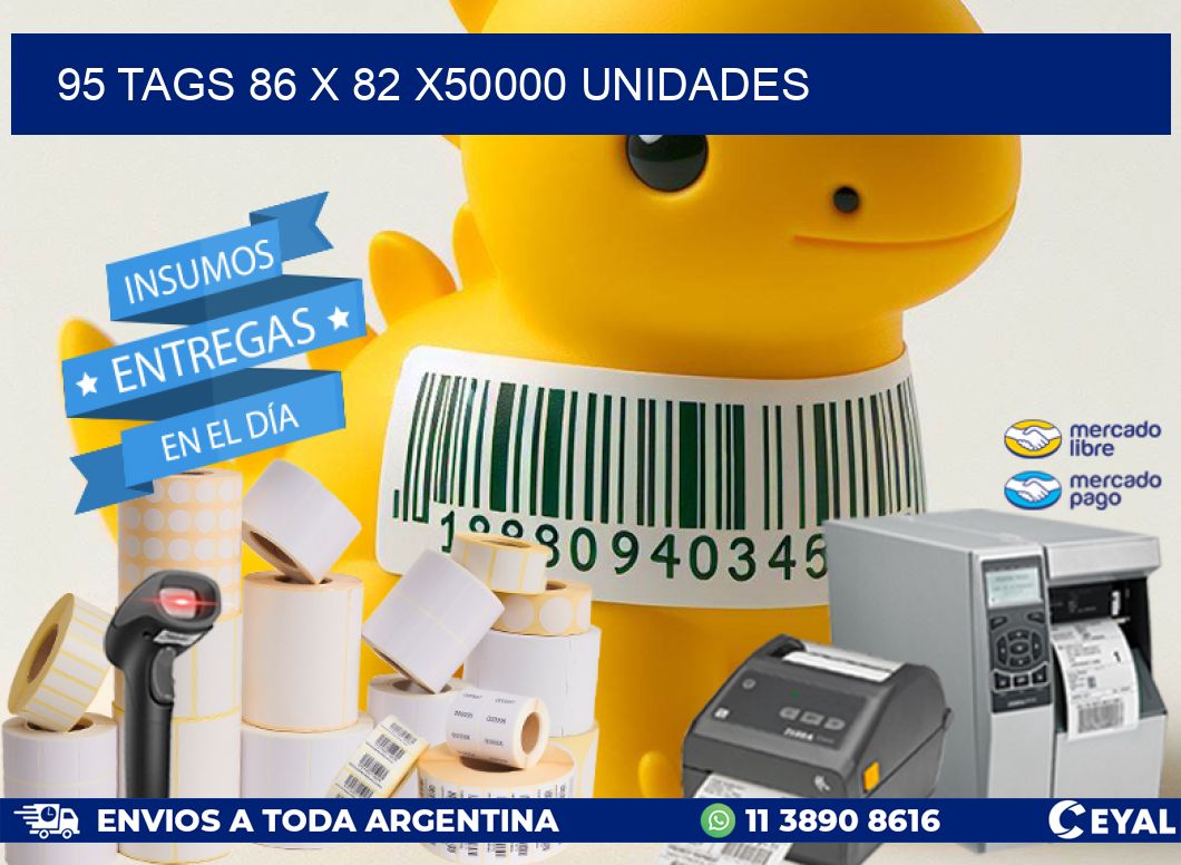 95 TAGS 86 x 82 X50000 UNIDADES