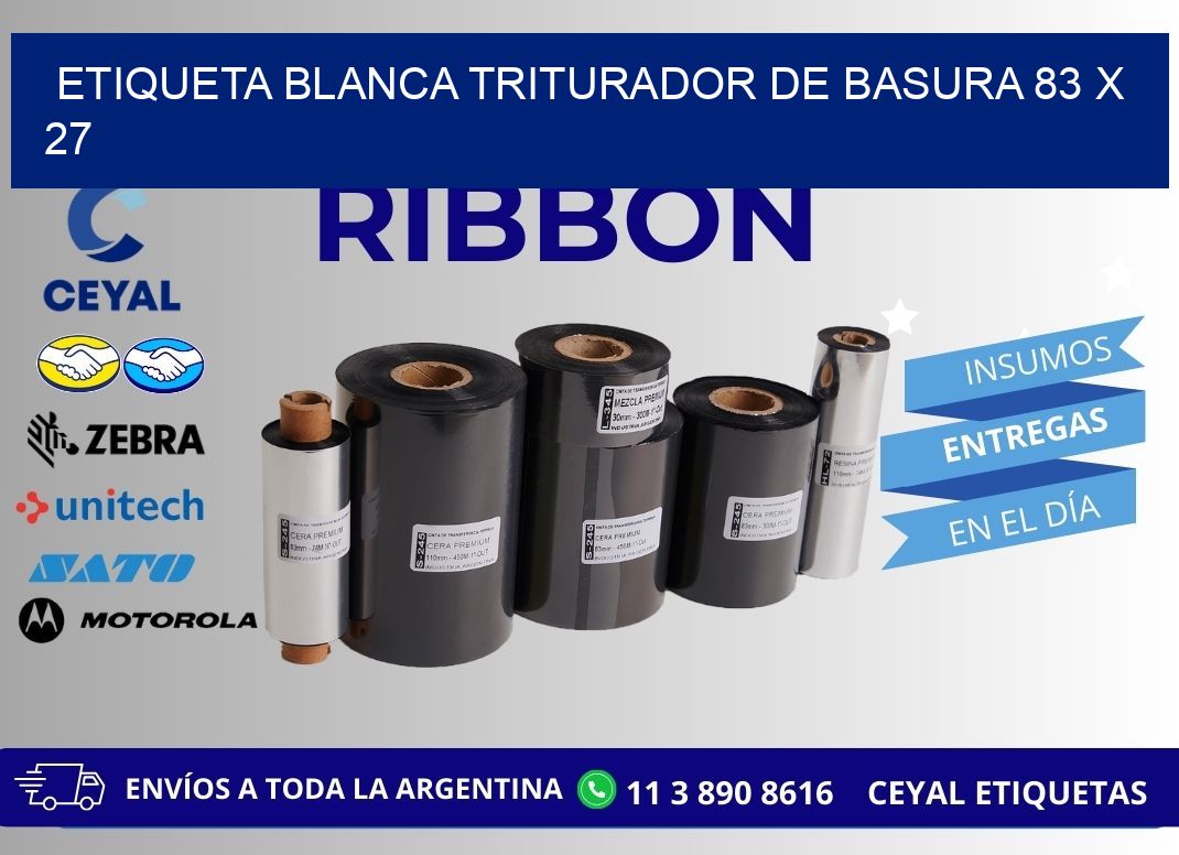 ETIQUETA BLANCA TRITURADOR DE BASURA 83 x 27