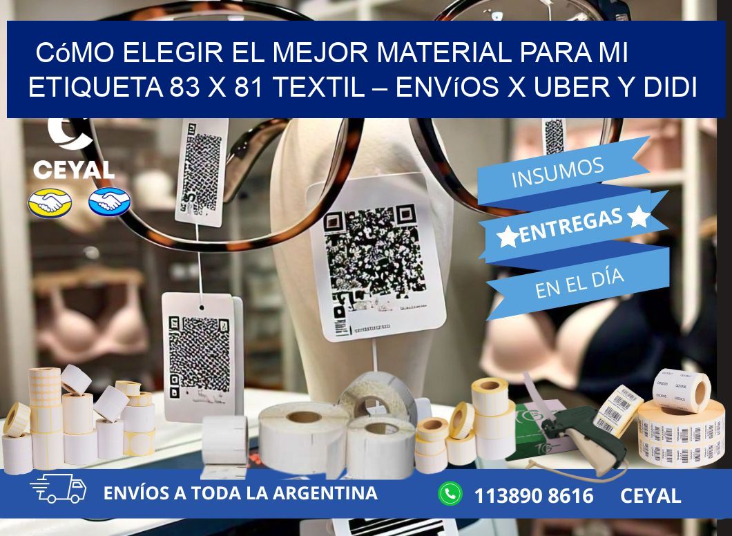 Cómo elegir el mejor material para mi Etiqueta 83 x 81 textil – Envíos x Uber y DiDi
