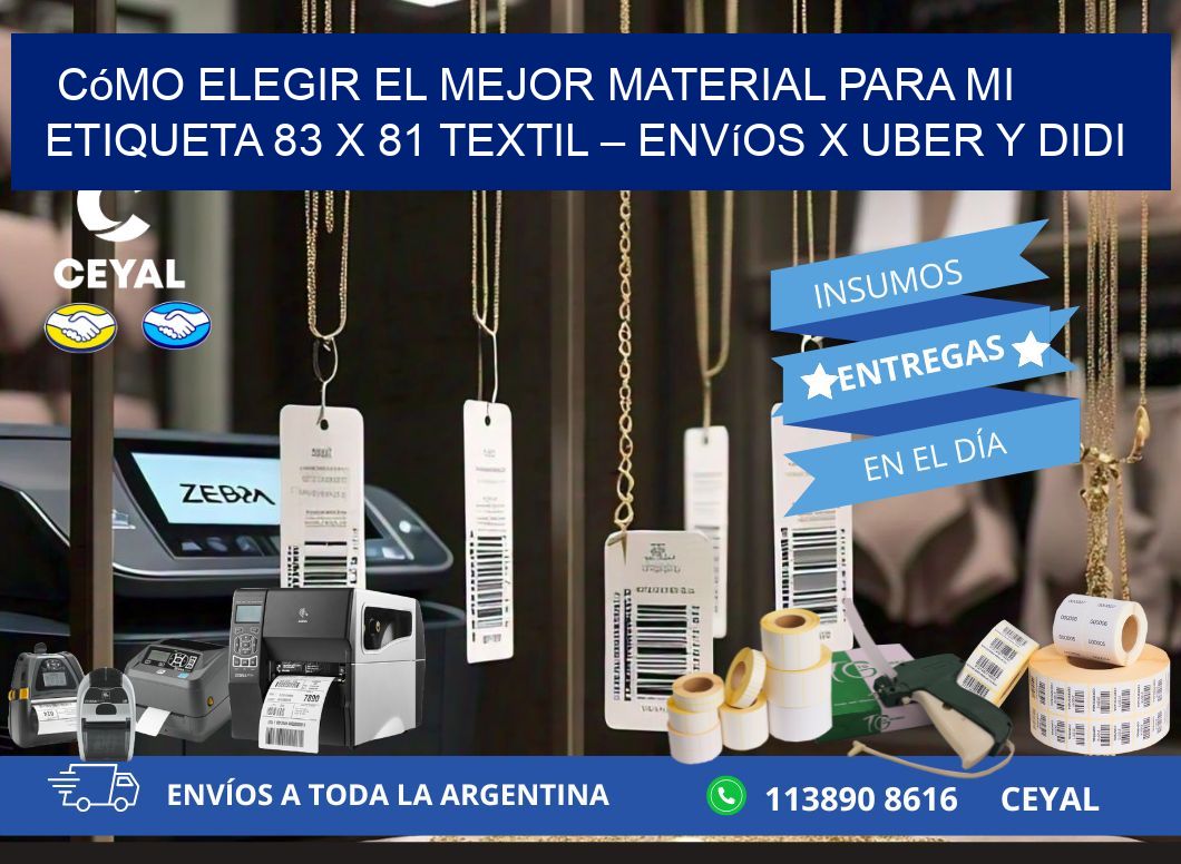 Cómo elegir el mejor material para mi Etiqueta 83 x 81 textil – Envíos x Uber y DiDi