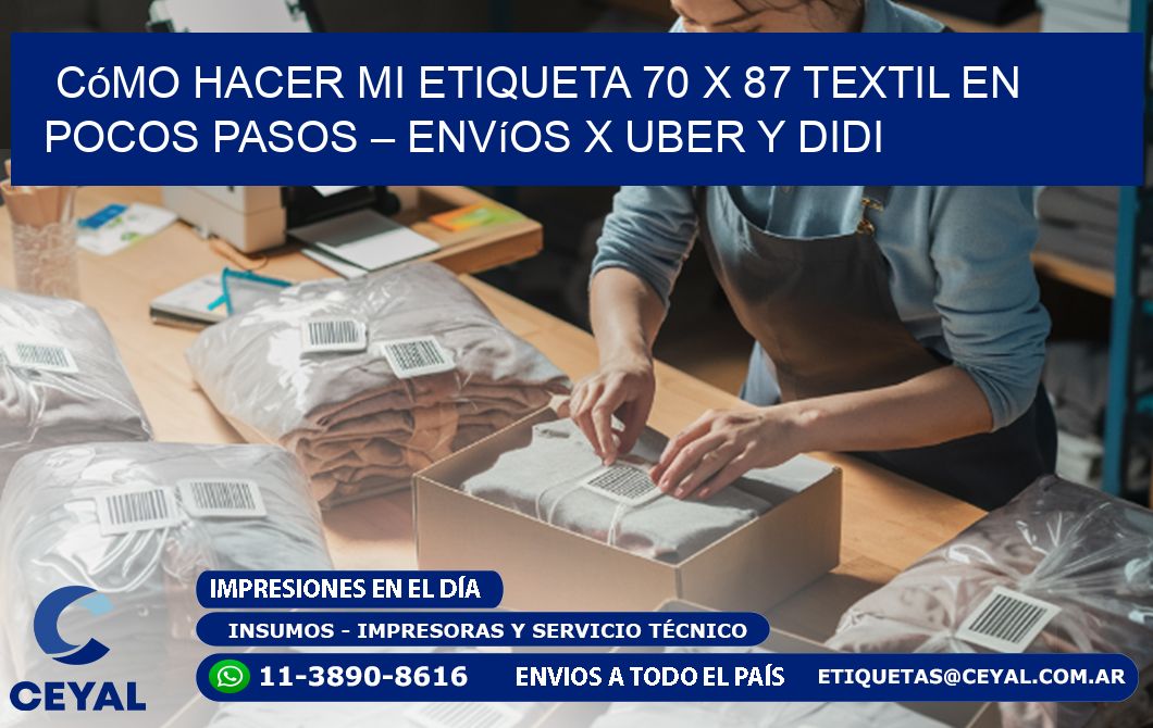 Cómo hacer mi Etiqueta 70 x 87 textil en pocos pasos – Envíos x Uber y DiDi
