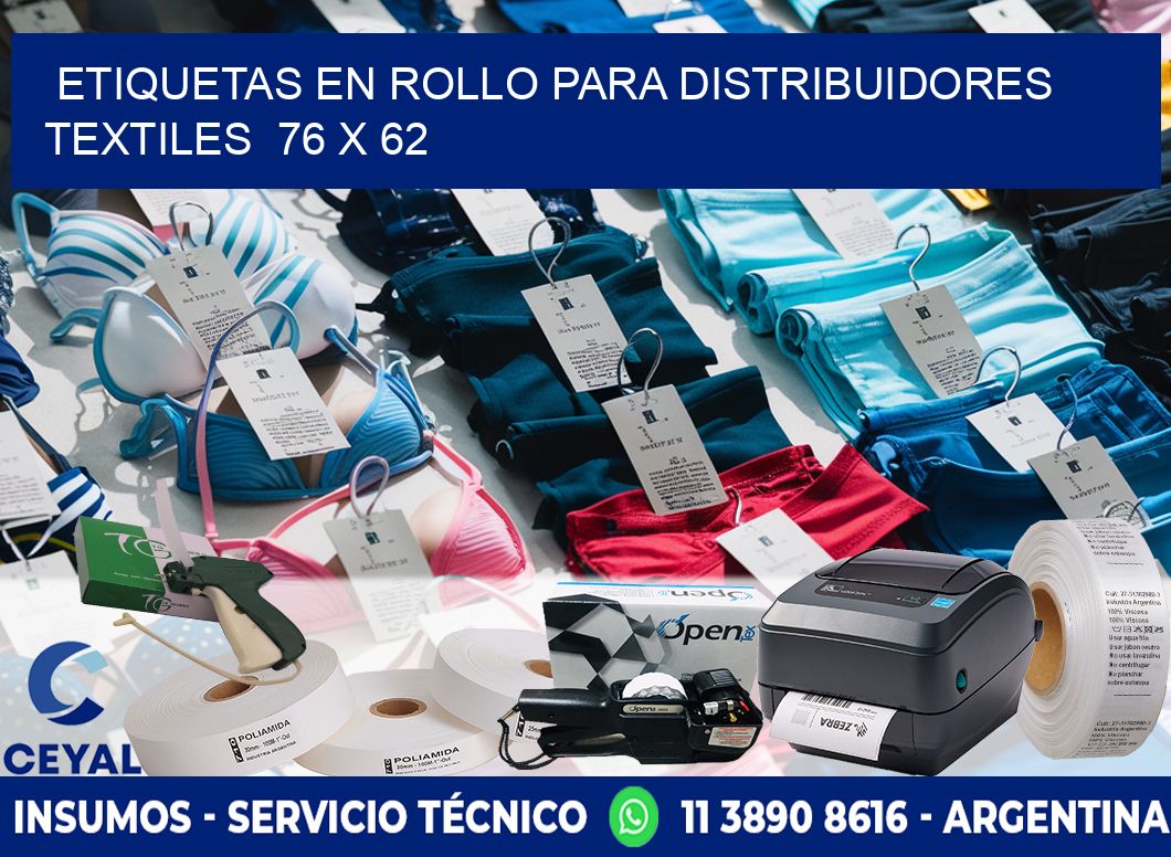 ETIQUETAS EN ROLLO PARA DISTRIBUIDORES TEXTILES  76 x 62