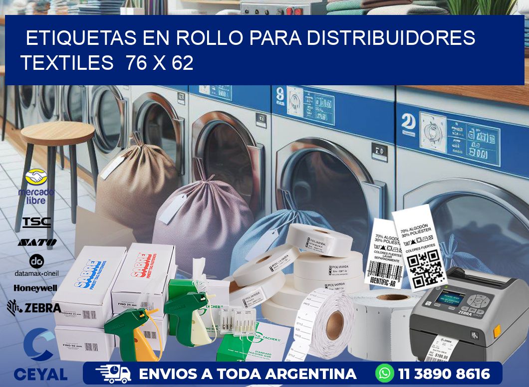 ETIQUETAS EN ROLLO PARA DISTRIBUIDORES TEXTILES  76 x 62