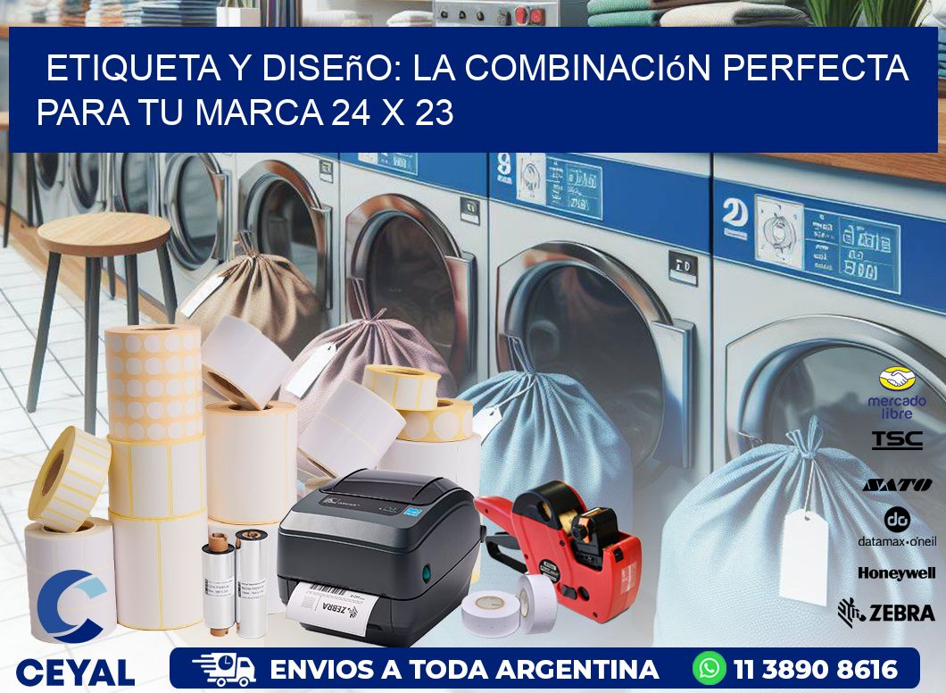 Etiqueta y Diseño: La Combinación Perfecta para tu Marca 24 x 23