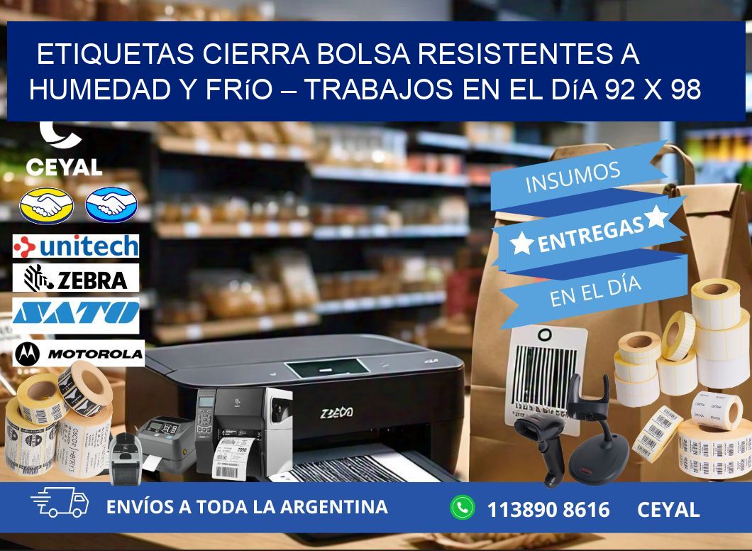 Etiquetas cierra bolsa resistentes a humedad y frío – Trabajos en el día 92 x 98