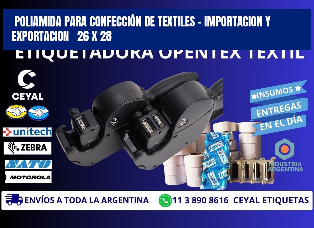 POLIAMIDA PARA CONFECCIÓN DE TEXTILES - IMPORTACION Y EXPORTACION   26 x 28