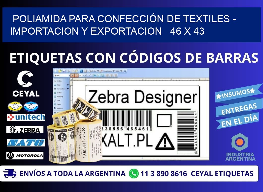 POLIAMIDA PARA CONFECCIÓN DE TEXTILES - IMPORTACION Y EXPORTACION   46 x 43