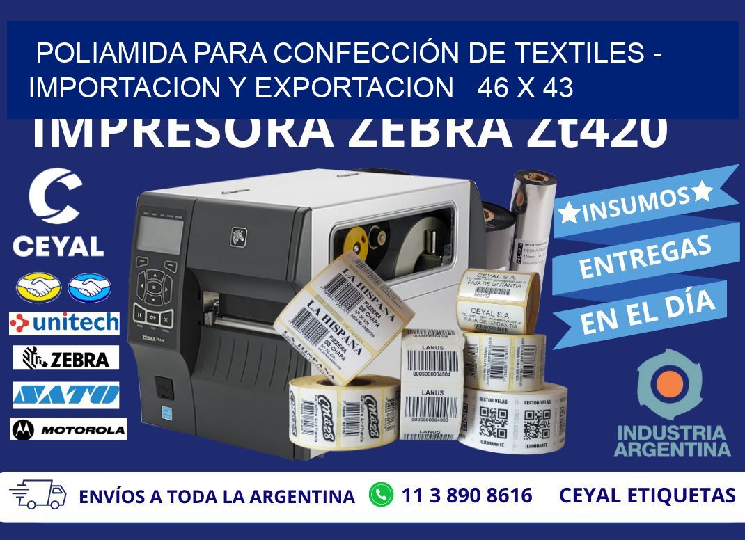 POLIAMIDA PARA CONFECCIÓN DE TEXTILES – IMPORTACION Y EXPORTACION   46 x 43