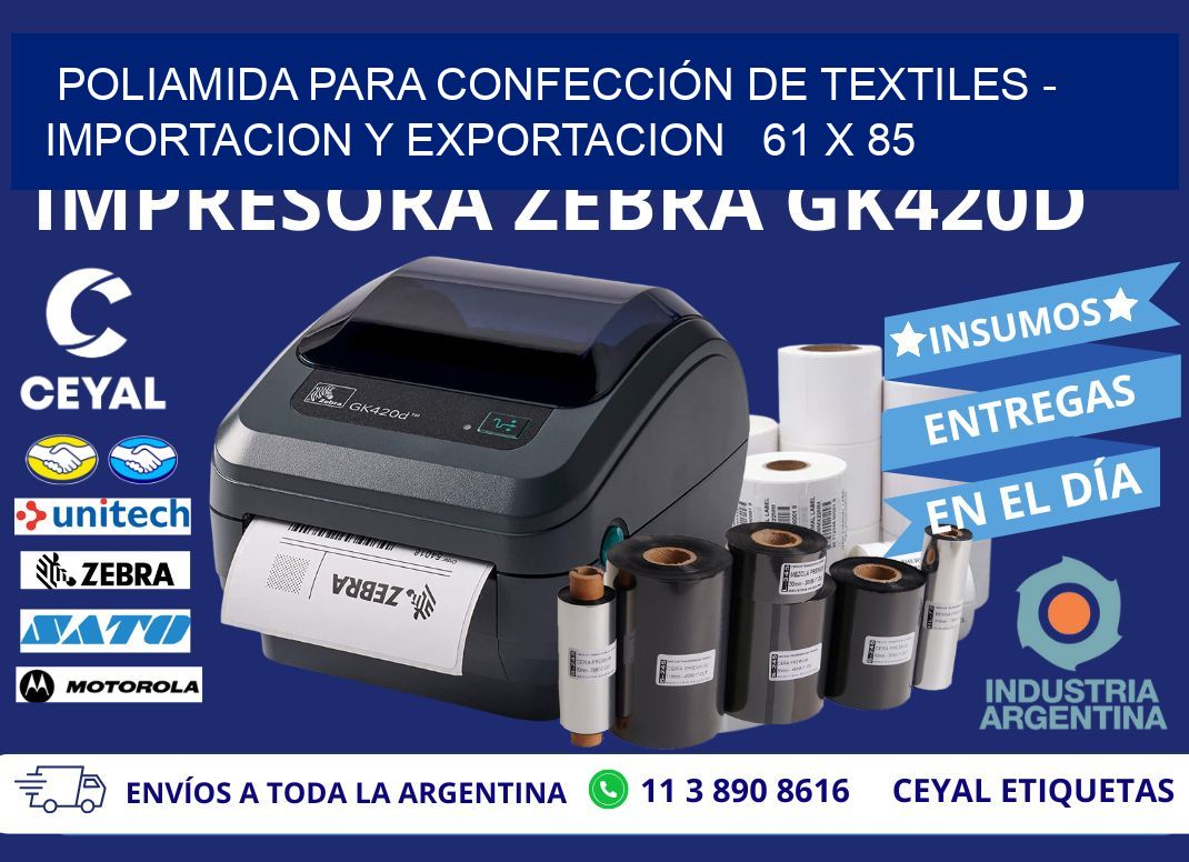 POLIAMIDA PARA CONFECCIÓN DE TEXTILES - IMPORTACION Y EXPORTACION   61 x 85