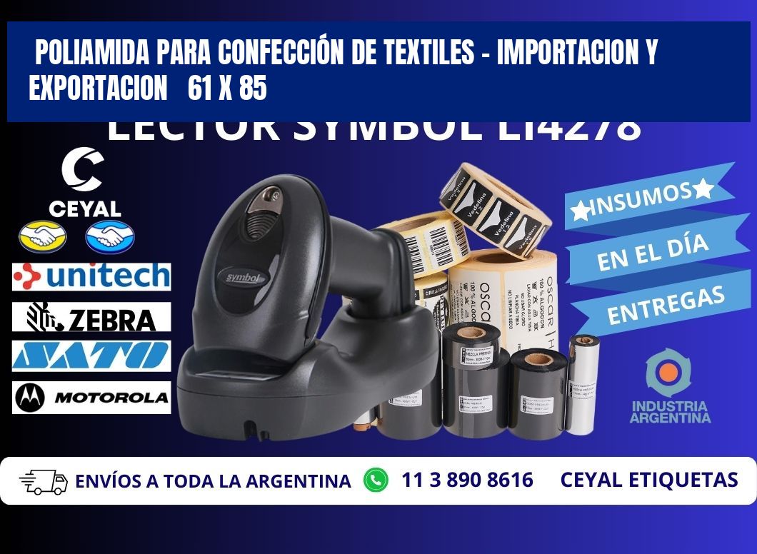 POLIAMIDA PARA CONFECCIÓN DE TEXTILES - IMPORTACION Y EXPORTACION   61 x 85