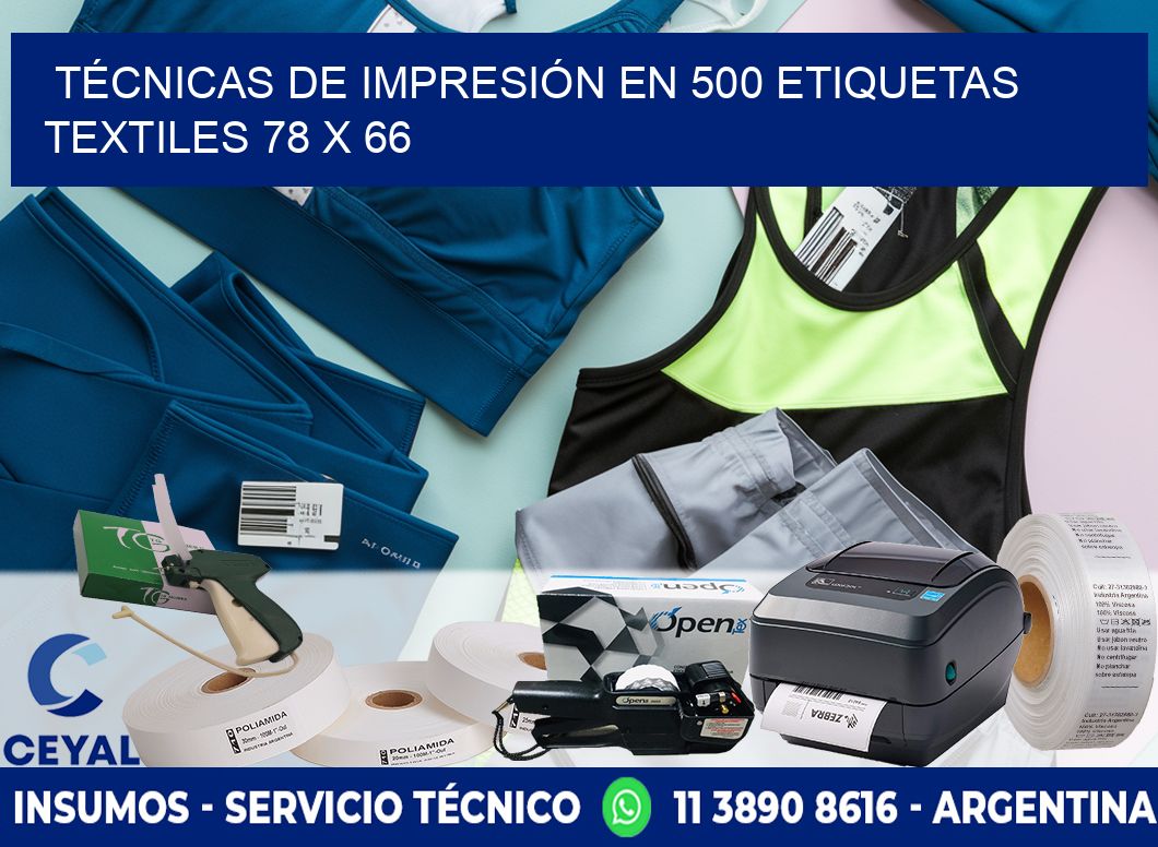 TÉCNICAS DE IMPRESIÓN EN 500 ETIQUETAS TEXTILES 78 x 66