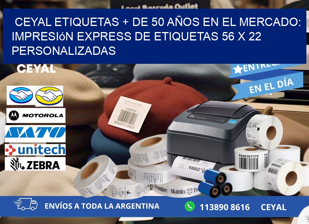 CEYAL ETIQUETAS + DE 50 AÑOS EN EL MERCADO: Impresión Express de Etiquetas 56 x 22 Personalizadas