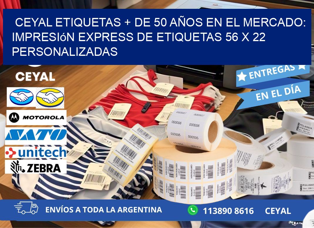 CEYAL ETIQUETAS + DE 50 AÑOS EN EL MERCADO: Impresión Express de Etiquetas 56 x 22 Personalizadas