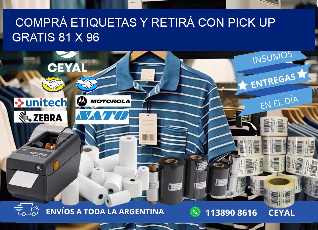 COMPRÁ ETIQUETAS Y RETIRÁ CON PICK UP GRATIS 81 x 96