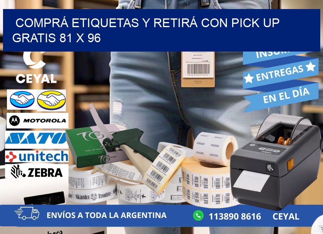 COMPRÁ ETIQUETAS Y RETIRÁ CON PICK UP GRATIS 81 x 96