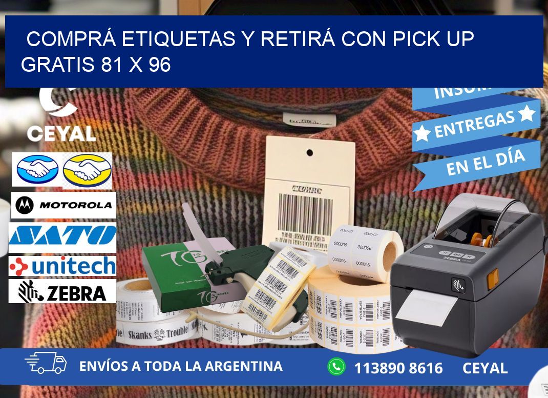 COMPRÁ ETIQUETAS Y RETIRÁ CON PICK UP GRATIS 81 x 96