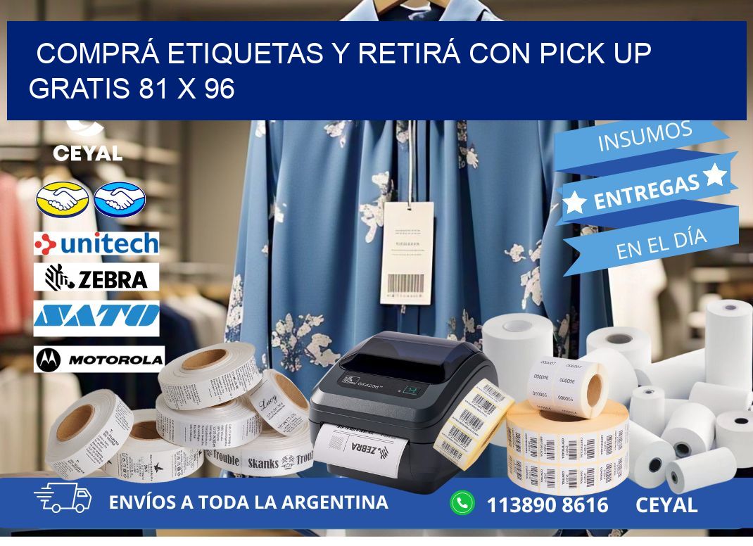 COMPRÁ ETIQUETAS Y RETIRÁ CON PICK UP GRATIS 81 x 96