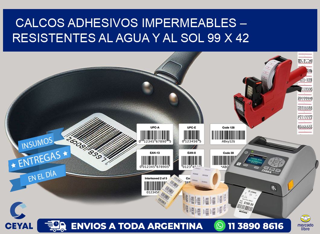 Calcos Adhesivos Impermeables – Resistentes al Agua y al Sol 99 x 42