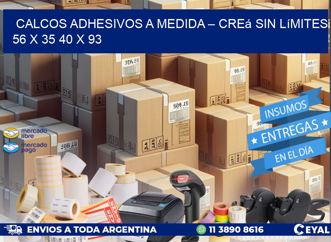 Calcos Adhesivos a Medida – Creá sin Límites 56 x 35 40 x 93