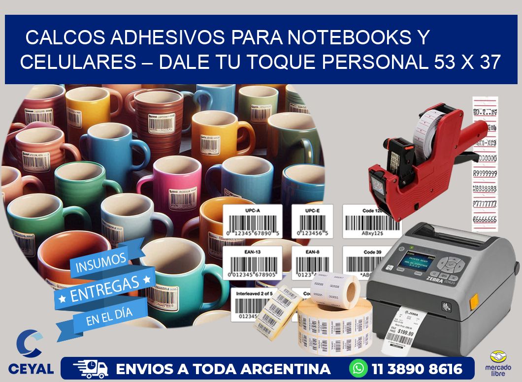 Calcos Adhesivos para Notebooks y Celulares – Dale Tu Toque Personal 53 x 37