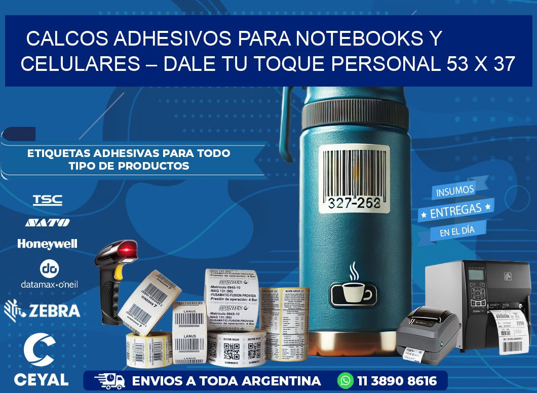 Calcos Adhesivos para Notebooks y Celulares – Dale Tu Toque Personal 53 x 37