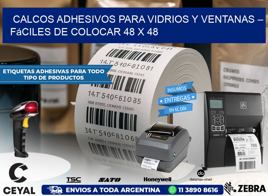 Calcos Adhesivos para Vidrios y Ventanas – Fáciles de Colocar 48 x 48