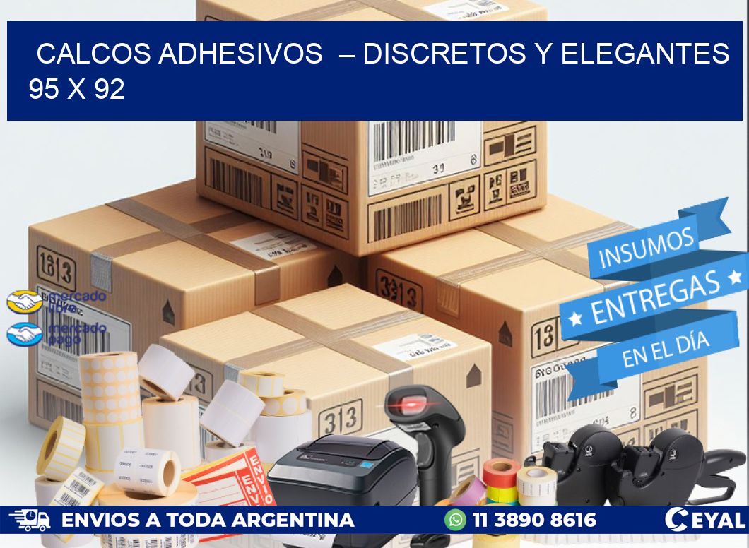 Calcos Adhesivos  – Discretos y Elegantes 95 x 92