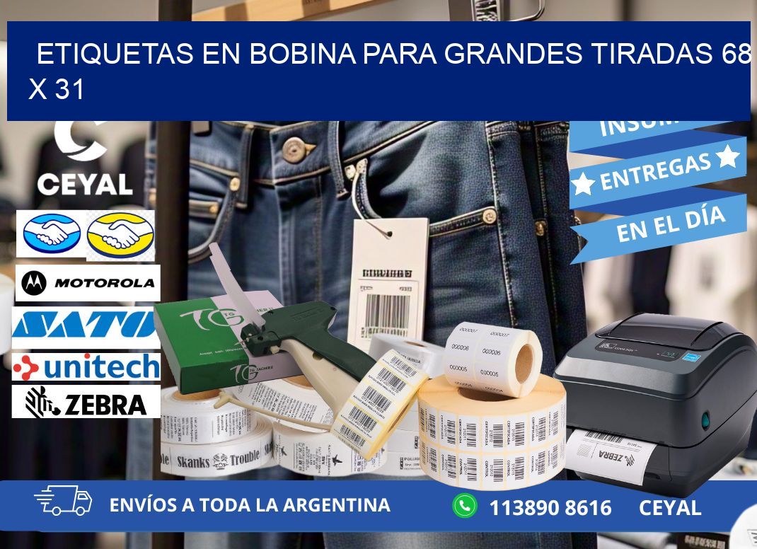 ETIQUETAS EN BOBINA PARA GRANDES TIRADAS 68 x 31